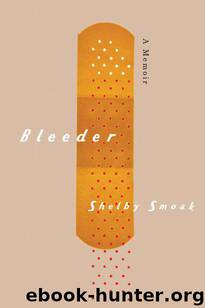 Bleeder by Smoak Shelby