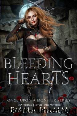 Bleeding Hearts (Once Upon a Monster Book 1) by Emma Hamm