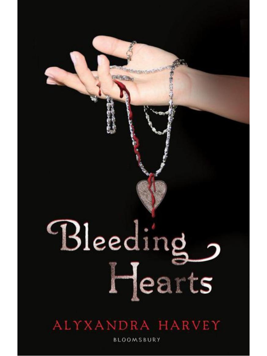 Bleeding Hearts by Alyxandra Harvey