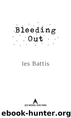 Bleeding Out by Battis Jes