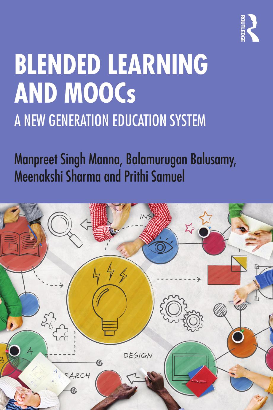 Blended Learning and MOOCs: A New Generation Education System by Manpreet Singh Manna Balamurugan Balusamy Meenakshi Sharma Prithi Samuel