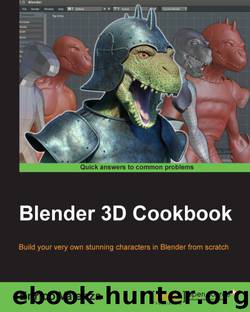 Blender 3D Cookbook by Unknown