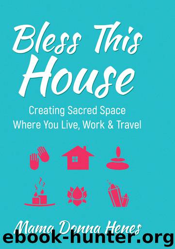 Bless This House by Donna Henes