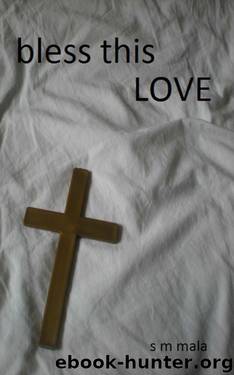Bless This Love by Mala S M