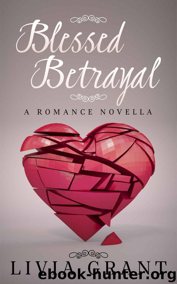 Blessed Betrayal by Livia Grant