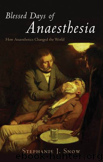 Blessed Days of Anaesthesia by Snow Stephanie J.;
