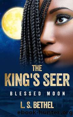 Blessed Moon: The King's Seer by L. S Bethel