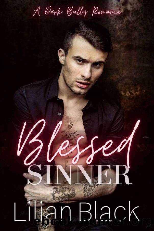 Blessed Sinner: A Dark High School Bully Romance by Lilian Black