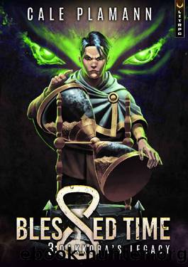 Blessed Time 3: Dakkora's Legacy: A LitRPG Adventure by Cale Plamann