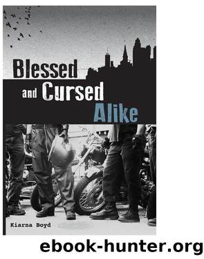 Blessed and Cursed Alike by Kiarna Boyd
