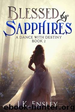 Blessed by Sapphires (A Dance with Destiny Book 2) by JK Ensley & Jennifer Ensley