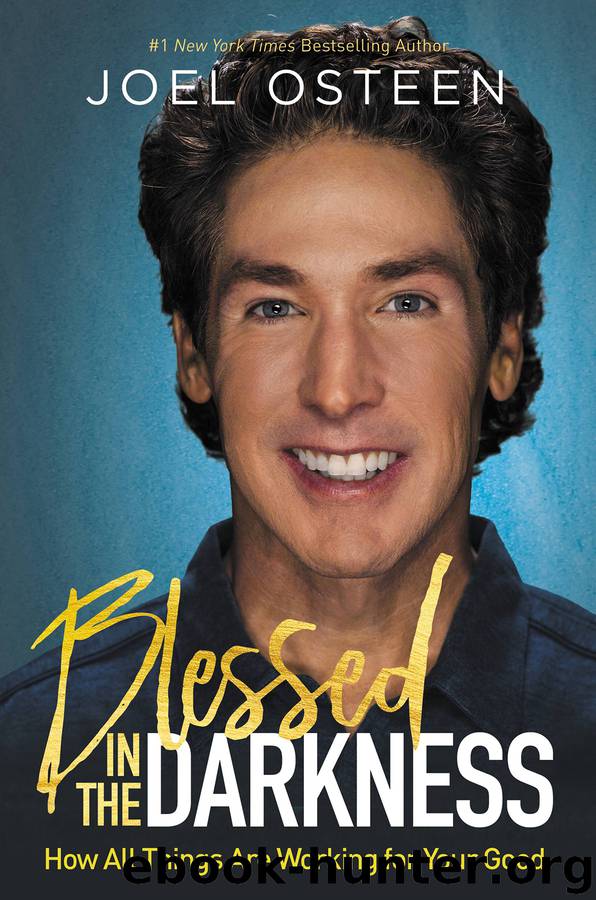 Blessed in the Darkness by Joel Osteen