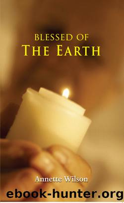 Blessed of the Earth by Annette Wilson