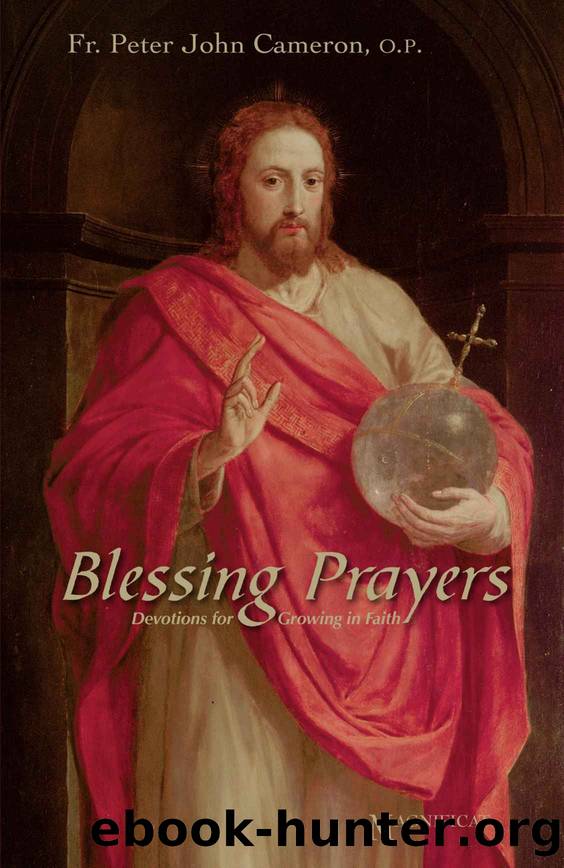 Blessing Prayers: Devotions for Growing in Faith by Cameron O.P. Fr. Peter