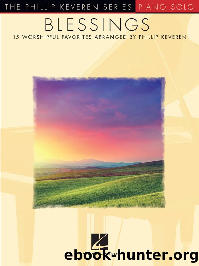 Blessings - 15 Worshipful Favorites by Phillip Keveren
