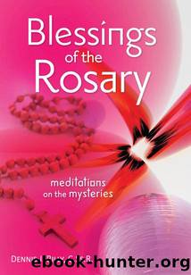 Blessings of the Rosary: Meditations on the Mysteries by Billy Dennis J