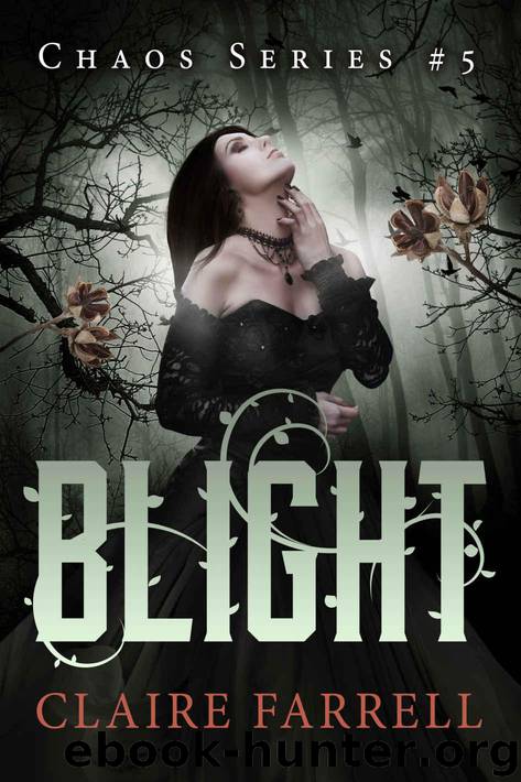Blight (Chaos Book 5) by Claire Farrell