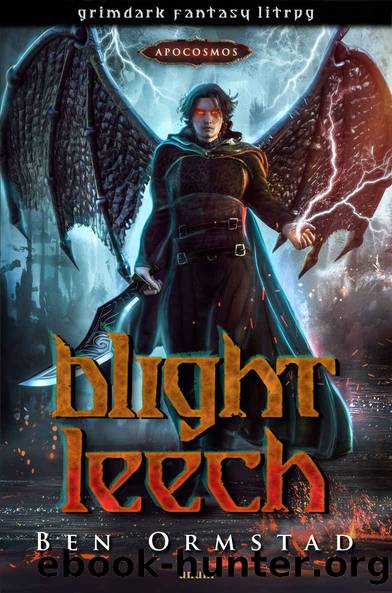 Blight Leech - Grimdark Fantasy LitRPG by Ben Ormstad & Apocosmos Multiverse