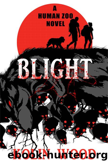 Blight_A Human Zoo Novel by Kolin Wood