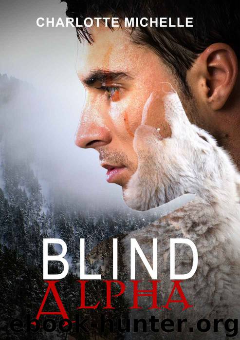 Blind Alpha: A Dark Fantasy by Charlotte Michelle