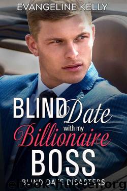 Blind Date with my Billionaire Boss (Blind Date Disasters Book 5) by Evangeline Kelly