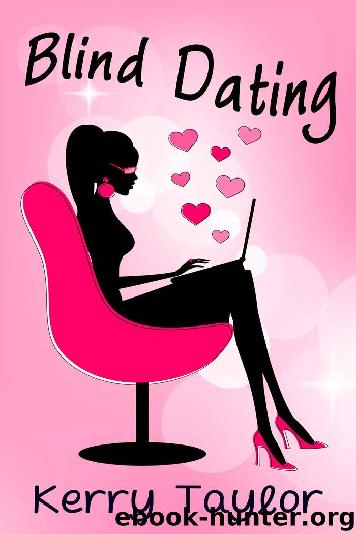 Blind Dating: A Light-Hearted Romantic Comedy by Kerry Taylor