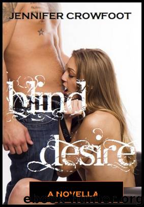 Blind Desire. A Novella. by Jennifer Crowfoot