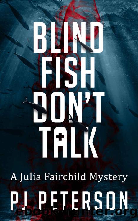 Blind Fish Don't Talk by PJ Peterson