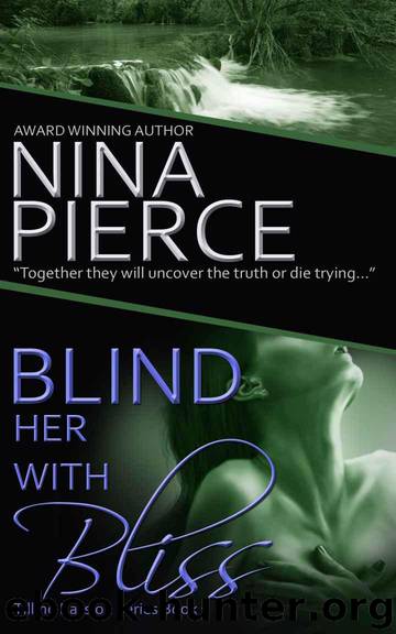 Blind Her With Bliss by Pierce Nina