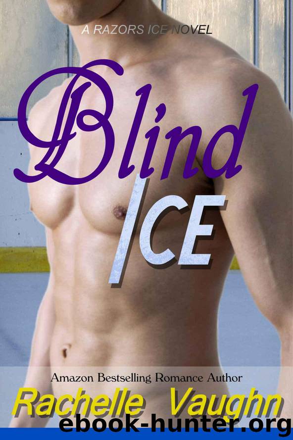 Blind Ice (Razors Ice Book 5) by Vaughn Rachelle