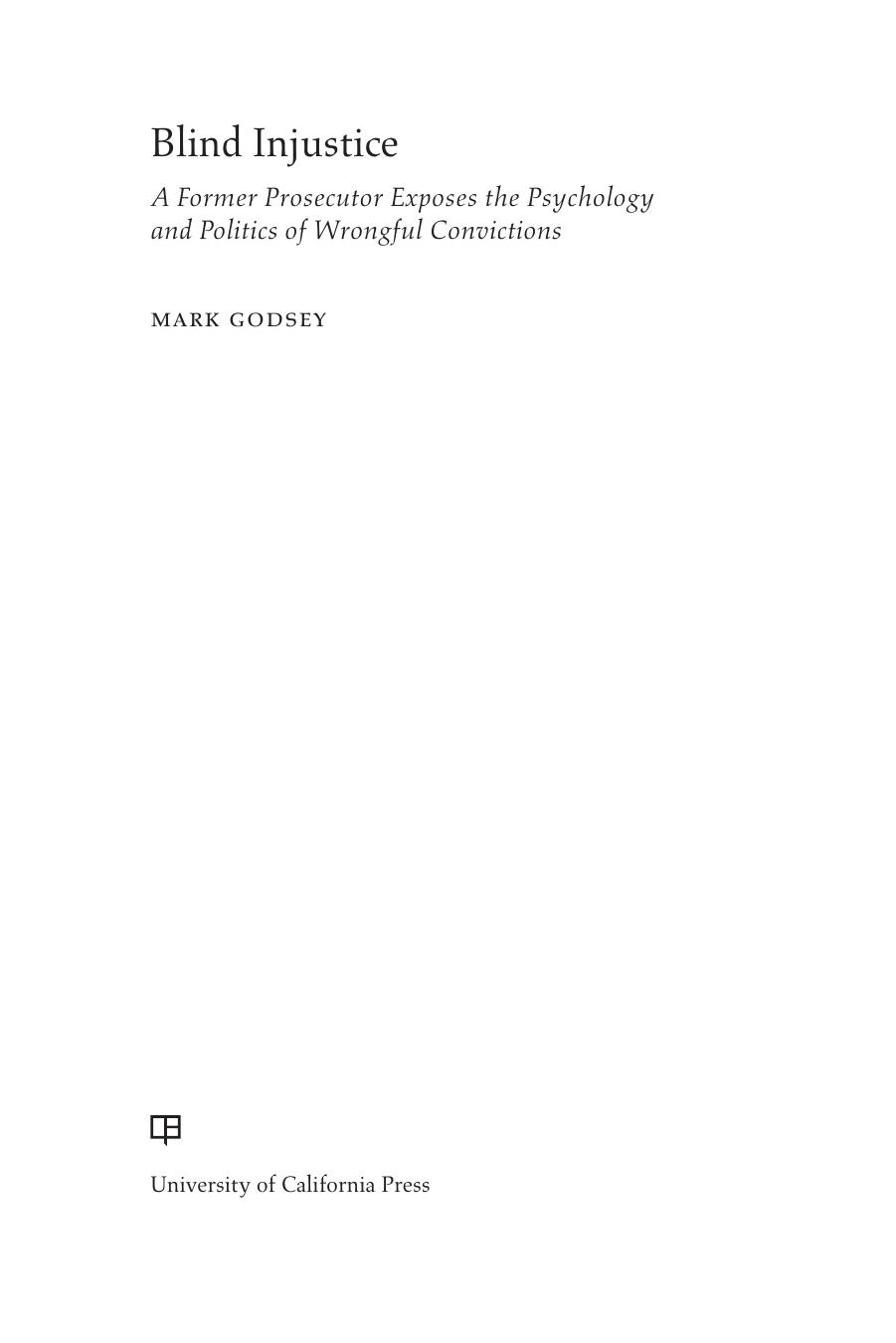 Blind Injustice: A Former Prosecutor Exposes the Psychology and Politics of Wrongful Convictions by Mark Godsey