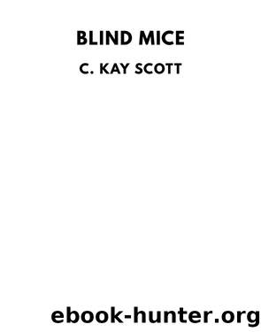 Blind Mice by C. Kay Scott