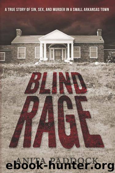 Blind Rage: A True Story of Sin, Sex, and Murder in a Small Arkansas Town by Anita Paddock