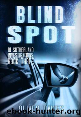 Blind Spot (DI Sutherland Scottish Crime Thriller Book 3) by Oliver Davies