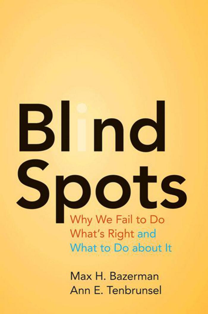 Blind Spots by Bazerman Max H. Tenbrunsel Ann E
