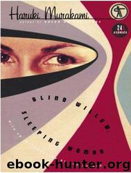Blind Willow, Sleeping Woman: 24 Stories by Haruki Murakami