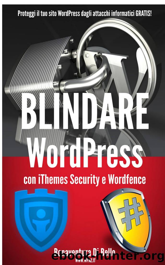 Blindare WordPress con iThemes Security e Wordfence by Bonaventura Di Bello