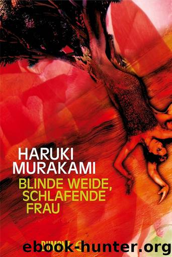 Blinde Weide, Schlafende Frau by Murakami Haruki