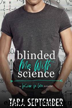 Blinded Me With Science: An Opposites Attract College Romance (Lesson in Love) by Tara September