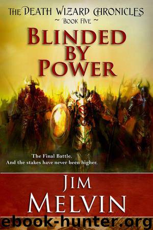 Blinded by Power: 5 (The Death Wizard Chronicles)