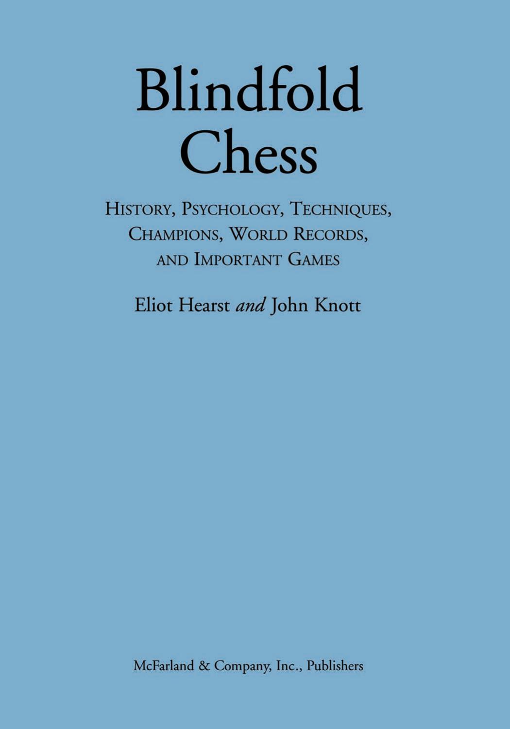 Blindfold Chess History, Psychology, Techniques, Champions, World Records, and Important Games by Unknown