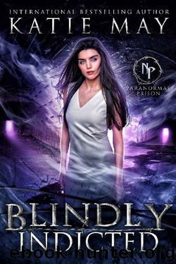Blindly Indicted (Paranormal Prison) by Katie May
