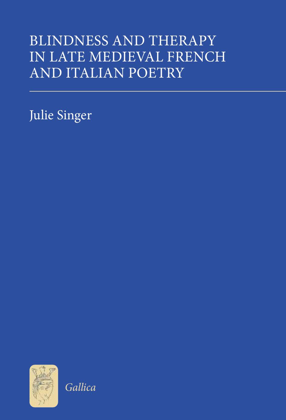 Blindness and Therapy in Late Medieval French and Italian Poetry by Julie Singer
