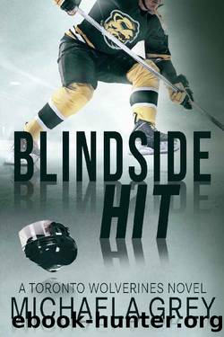 Blindside Hit: A Toronto Wolverines Novel by Michaela Grey