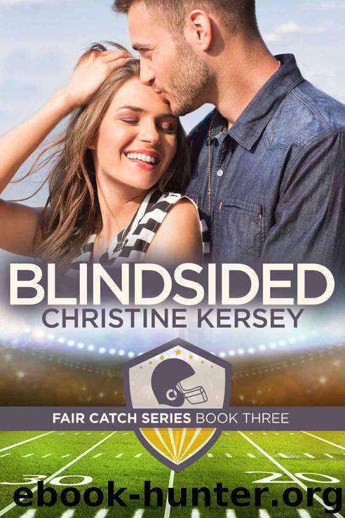 Blindsided (Fair Catch Series, Book Three) by Christine Kersey