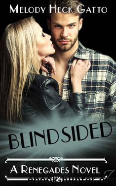 Blindsided: Renegades 7 (The Renegades Series) by Melody Heck Gatto