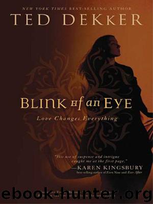 Blink Of An Eye by Ted Dekker