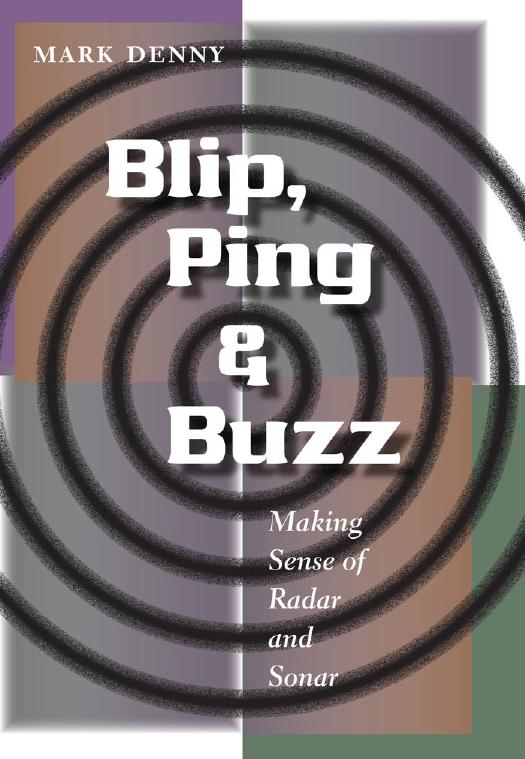 Blip, Ping, and Buzz: Making Sense of Radar and Sonar by Mark Denny