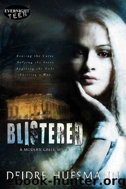 Blistered (A Modern Greek Myth Book 1) by Deidre Huesmann