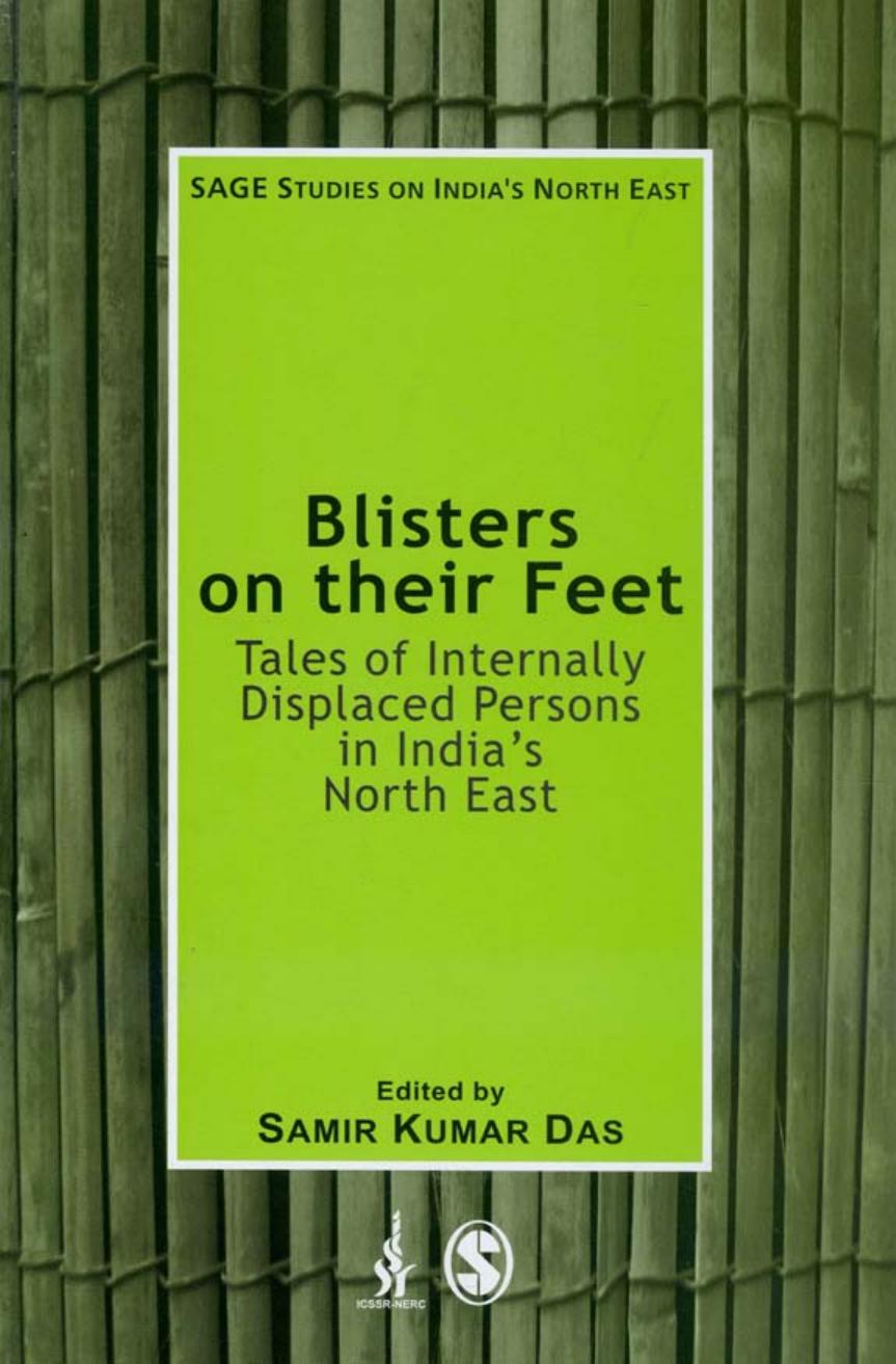 Blisters on their Feet: Tales of Internally Displaced Persons in India's North East (Sage Studies on India's North East) by Samir Kumar Das